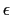 $\epsilon$